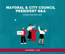 Atlanta Election 2025: Q&As with Mayoral and City Council President candidates